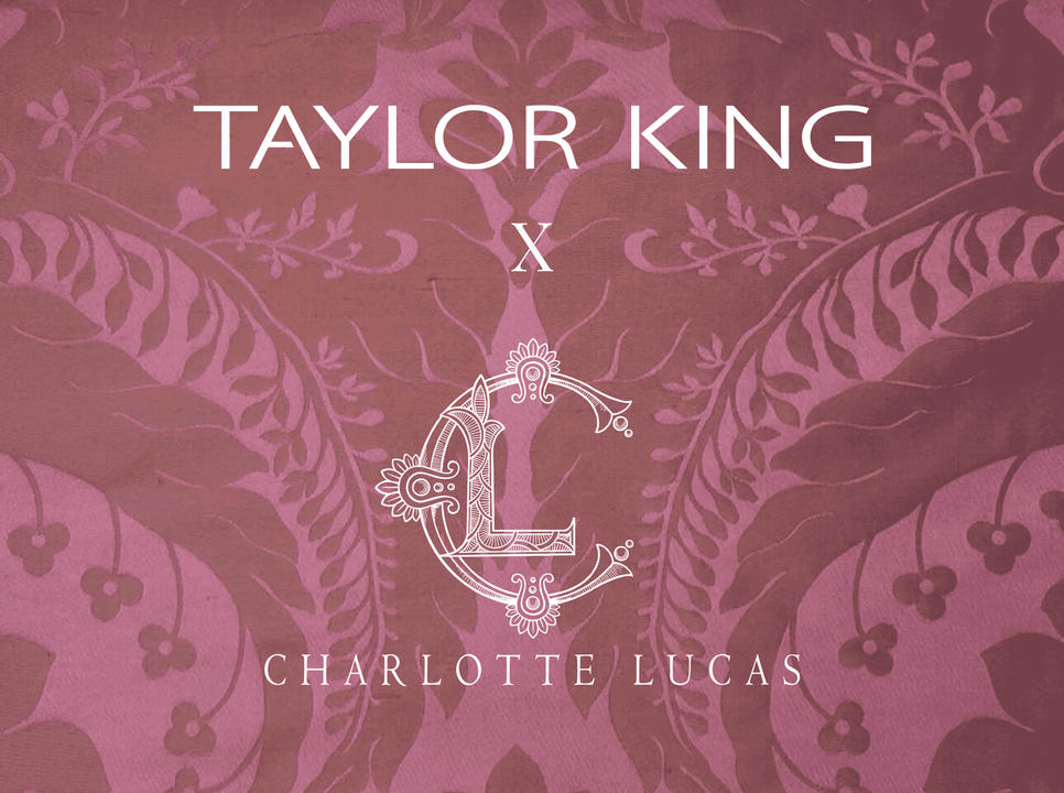 Taylor King X Charlotte Lucas collection